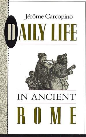 Jérôme Carcopino, Jerome Carcopino: Daily Life in Ancient Rome  (Paperback, 1960, Yale University Press)
