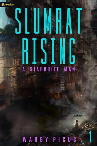 Warby Picus: A Starbrite Man: A Cyberpunk LitRPG (EBook)
