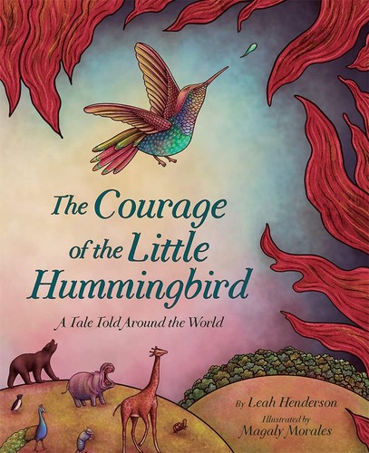 Leah Henderson, Magaly Morales: Courage of the Little Hummingbird (2023, Abrams, Inc., Abrams Books for Young Readers)