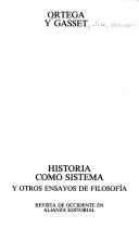 José Ortega y Gasset: Historia como sistema y otros ensayos de filosofia y otros ensayos de filosofía (Paperback, Spanish language, 2003, Alianza Editorial Sa)