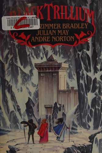 Marion Zimmer Bradley, Andre Norton, Julian May: Black Trillium (1990, Doubleday)