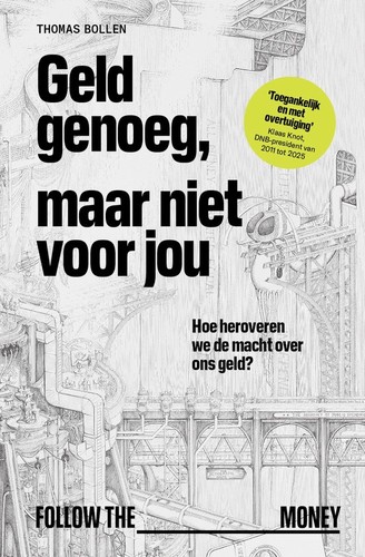 Thomas Bollen: Geld genoeg, maar niet voor jou (Dutch language, Follow the Money)
