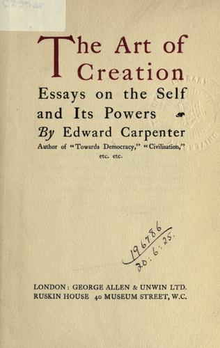 Edward Carpenter: The art of creation (1916, Allen)