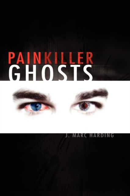 J. Marc Harding: Painkiller Ghosts (2010, Xlibris Corporation LLC)