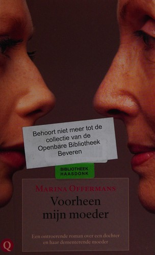Marina Offermans: Voorheen mijn moeder (Dutch language, 2007, Querido)