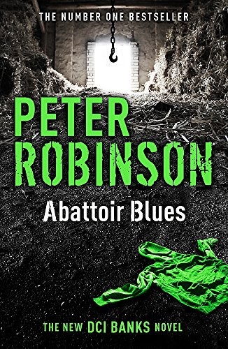 Peter Robinson: Abattoir Blues: The 22nd DCI Banks Mystery (Paperback, 2015, Hodder Paperback)