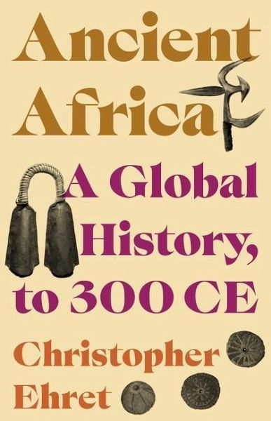 Christopher Ehret: Ancient Africa (2023, Princeton University Press)