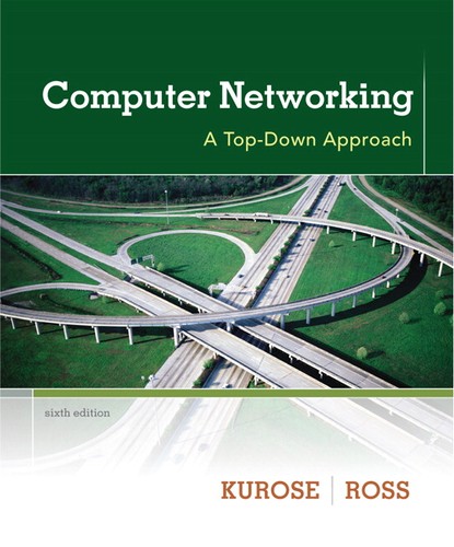 James F. Kurose, Keith W. Ross: Computer networking (Hardcover, 2013, Pearson)