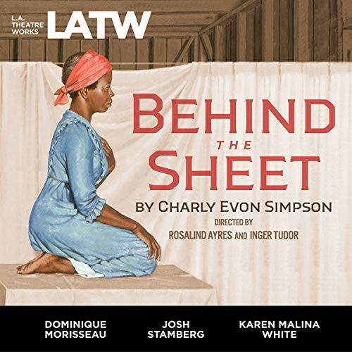 Charly Evon Simpson: Behind the Sheet (AudiobookFormat, L.A. Theatre Works, LA Theatre Works)