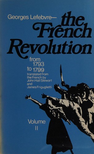 Georges Lefebvre: French Revolution from 1793-1799 (From 1793 to 1799) (1964, Columbia Univ Pr)