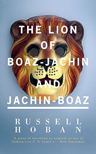 Russell Hoban: The Lion of Boaz-Jachin and Jachin-Boaz (Paperback, 2015, Valancourt Books)