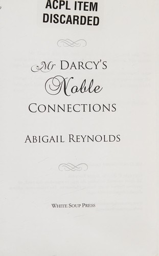 Abigail Reynolds: Mr. Darcy's noble connections (2013, White Soup Press)