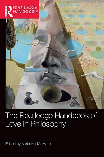 Adrienne M. Martin: The Routledge Handbook of Love in Philosophy (Hardcover, 2018, Routledge)