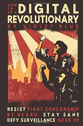 Violet Blue: How To Be A Digital Revolutionary