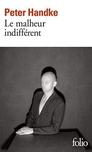 Peter Handke: Le Malheur indifférent (Paperback, French language, 1977, Gallimard)