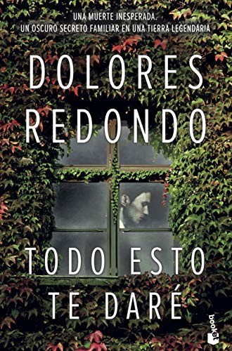Dolores Redondo, Dolores Redondo: Todo esto te daré (Hardcover, Spanish language, 2020, Editorial Planeta)