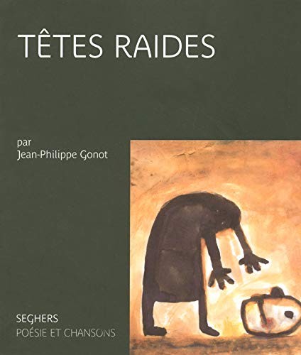Jean-Philippe Gonot: Têtes Raides (2005, Seghers)