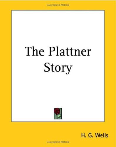 H. G. Wells: The Plattner Story (Paperback, 2004, Kessinger Publishing, LLC)