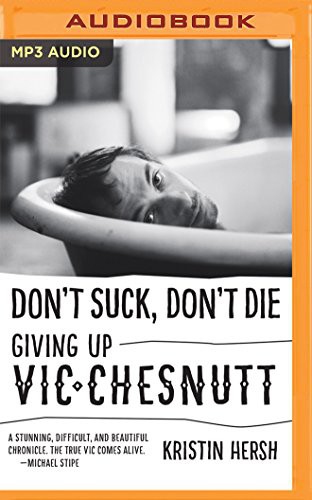 Kristin Hersh, Kristin Hersh: Don't Suck, Don't Die (AudiobookFormat, 2016, Audible Studios on Brilliance, Audible Studios on Brilliance Audio)