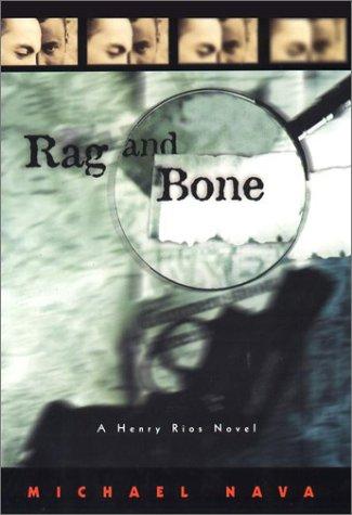 Michael Nava: Rag and bone (Hardcover, 2001, G.P. Putnam's Sons)
