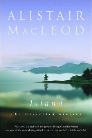 Alistair MacLeod: Island  (2000, Random House)