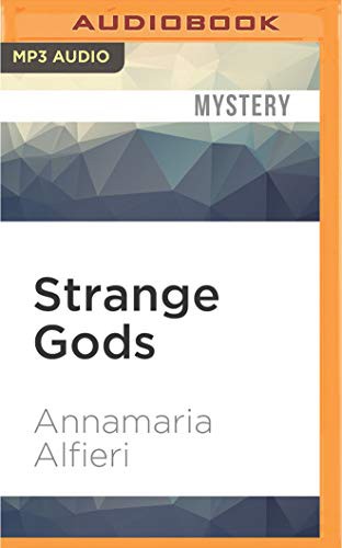Dennis Kleinman, Annamaria Alfieri: Strange Gods (AudiobookFormat, 2016, Audible Studios on Brilliance Audio, Audible Studios on Brilliance)