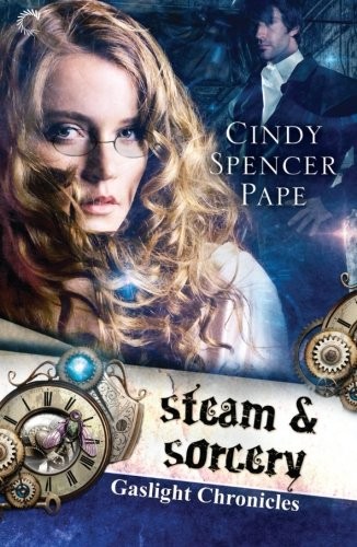 Cindy Spencer Pape: Steam and Sorcery (2014, Harlequin Enterprises, Limited, Harlequin)