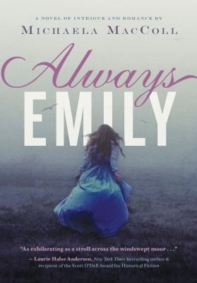 Michaela MacColl: Always Emily A Novel Of Intrigue And Romance (2014, Chronicle Books)