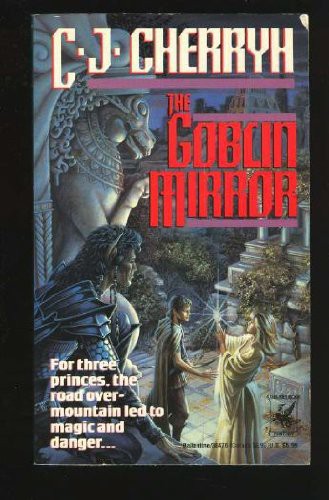 C.J. Cherryh: The Goblin Mirror (Paperback, 1993, Del Rey)