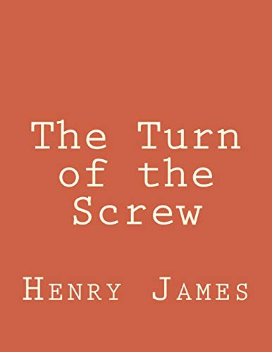 Henry James: The Turn of the Screw (Paperback, 2017, Createspace Independent Publishing Platform, CreateSpace Independent Publishing Platform)