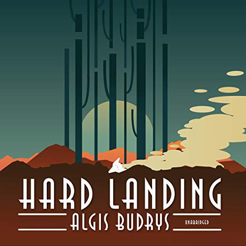 Algis Budrys: Hard Landing (AudiobookFormat, 2019, Blackstone Publishing, Blackstone Audio)