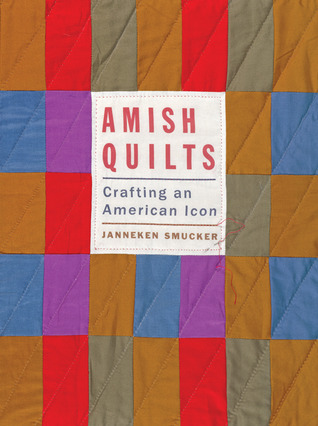 Janneken Smucker: Amish Quilts (2017, Johns Hopkins University Press)