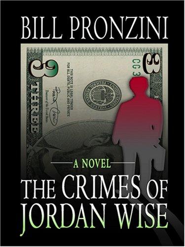 Bill Pronzini: The Crimes of Jordan Wise (Hardcover, 2006, Thorndike Press)