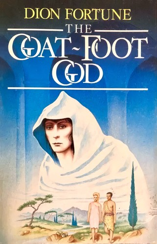 Dion Fortune: The Goat-Foot God (Paperback, 1989, Harpercollins)