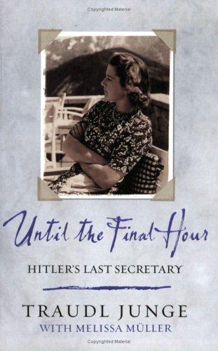 Gertraud Junge: Until the Final Hour (2004, Phoenix (an Imprint of The Orion Publishing Group Ltd ))