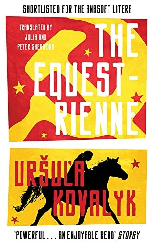 Ursula Kovalyk, Julia and Peter Sherwood: Equestrienne (2021, Parthian Books)