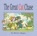 Mercer Mayer: The Great Cat Chase (Paperback, Rain Bird Publishers)
