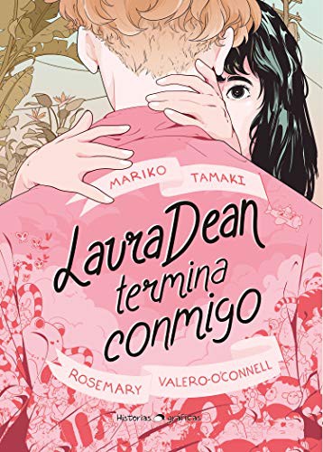 Mariko Tamaki, Rosemary Valero O’Connell: Laura Dean termina conmigo (Paperback, Océano Historias gráficas)