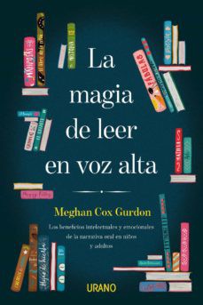 Meghan Cox Gurdon: La magia de leer en voz alta (2020, Urano)