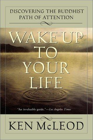 Ken McLeod: Wake up to your life (2001, HarperSanFranciso, HarperOne)