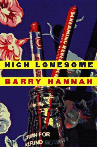 Barry Hannah: High lonesome (1996, Atlantic Monthly Press)