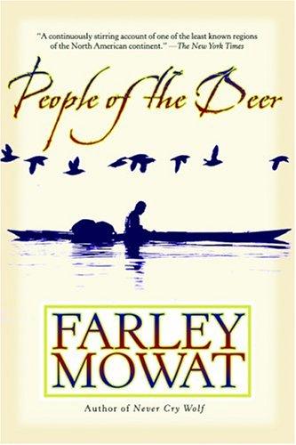 Farley Mowat: People of the Deer (Death of a People) (Paperback, 2004, Carroll & Graf)
