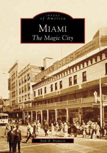 Seth H. Bramson: Miami : The Magic City (2007)
