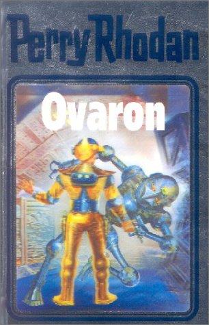 Perry Rhodan, Bd.48, Ovaron (Hardcover, 1994, Verlagsunion Pabel Moewig KG Moewig, Neff Hestia)