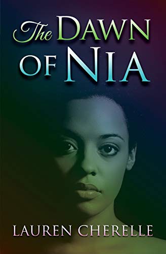 Lauren Cherelle: The Dawn of Nia (Paperback, 2016, Resolute Publishing, LLC)