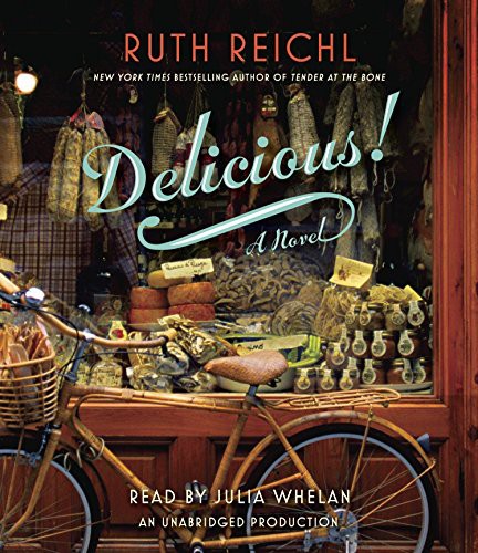 Ruth Reichl, Julia Whelan: Delicious! (AudiobookFormat, Random House Audio)