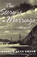 Andrew Sean Greer: The Story of a Marriage (Hardcover, 2008, Farrar, Straus and Giroux)