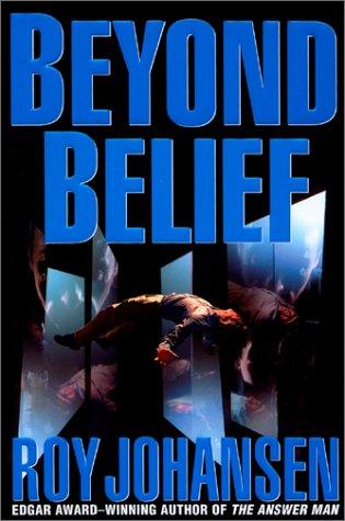 Roy Johansen: Beyond belief (2001, Bantam Books)