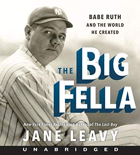 Jane Leavy, Fred Sanders: The Big Fella (AudiobookFormat, 2018, Blackstone Publishing, Harper Audio)