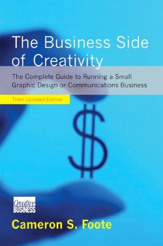 Cameron S. Foote: The Business Side of Creativity (2006, W. W. Norton)